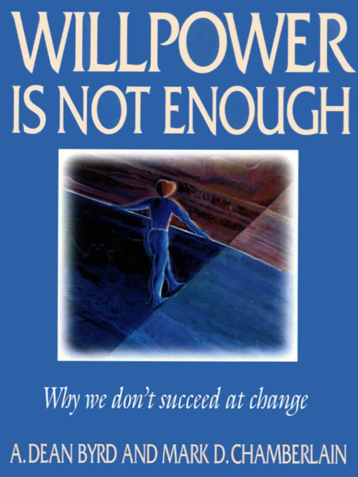 Title details for Willpower Is Not Enough by David A. Byrd - Available